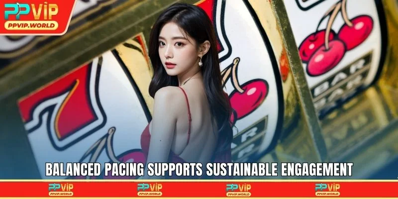 Balanced pacing supports sustainable engagement