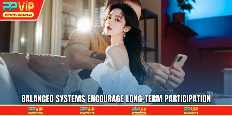 Balanced systems encourage long-term participation