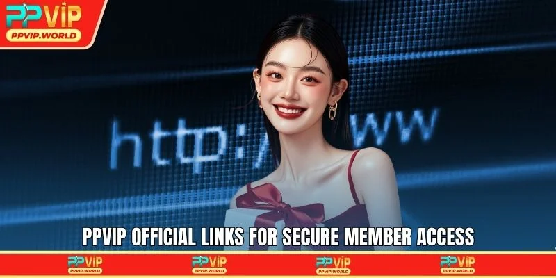 PPVIP official links for secure member access