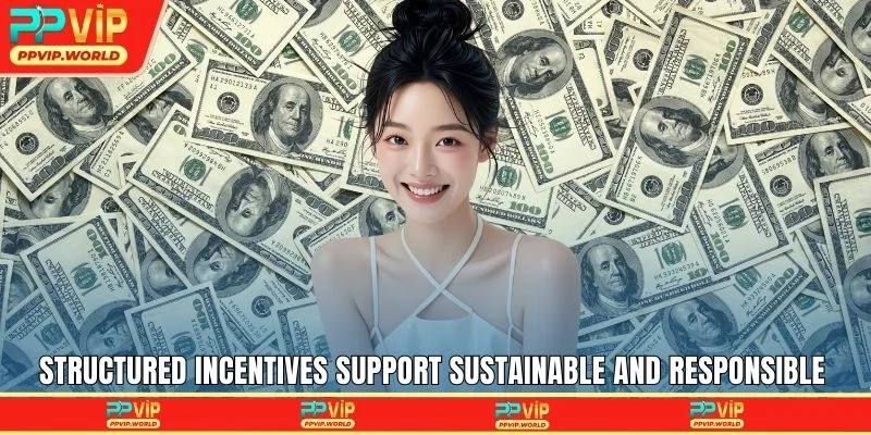Structured incentives support sustainable and responsible