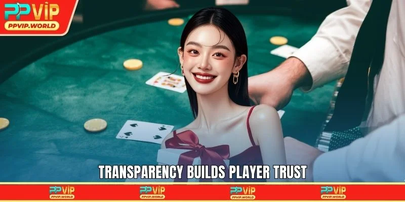 Transparency builds player trust