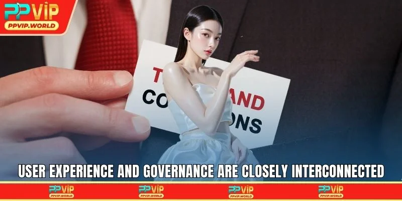 User experience and governance are closely interconnected