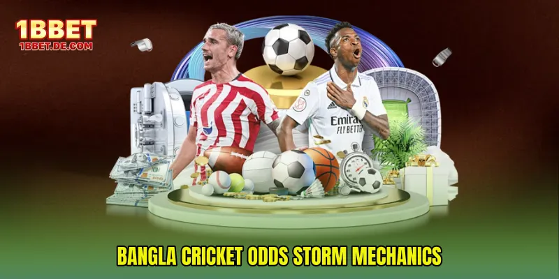 Bangla Cricket Odds Storm Mechanics