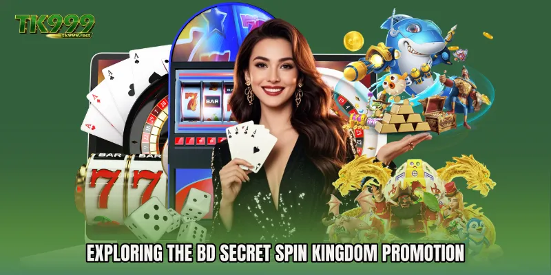 Exploring the BD Secret Spin Kingdom Promotion