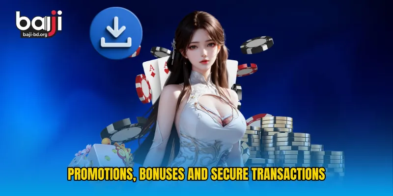 Promotions, Bonuses and Secure Transactions