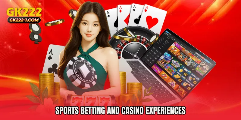 Sports Betting and Casino Experiences