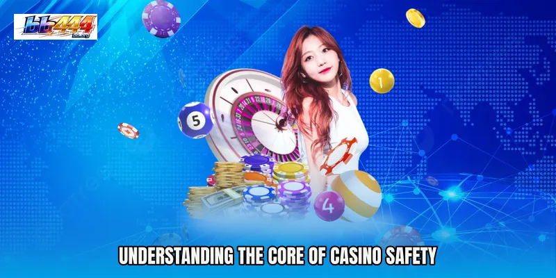 Understanding the Core of Casino Safety