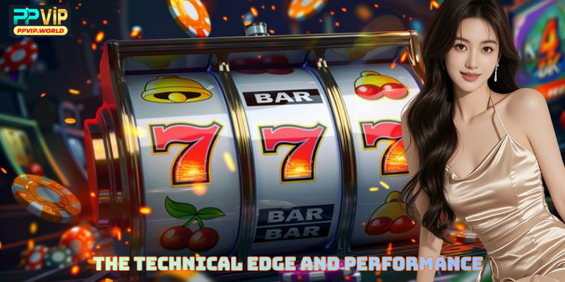 The Technical Edge and Performance