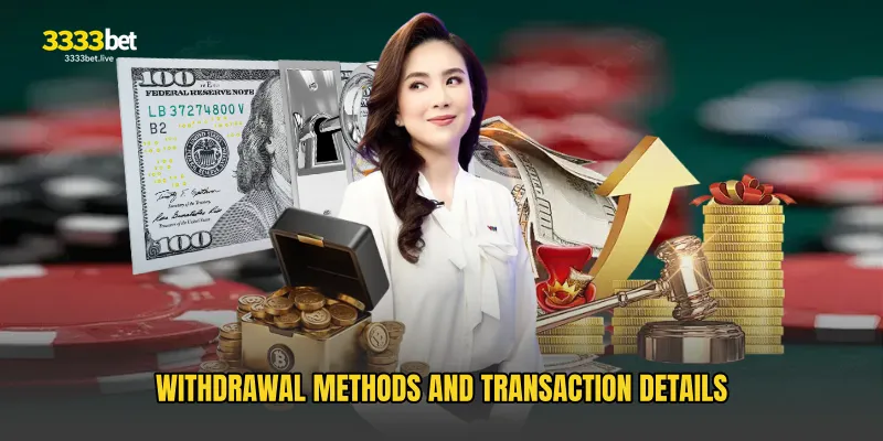 Withdrawal methods and transaction details