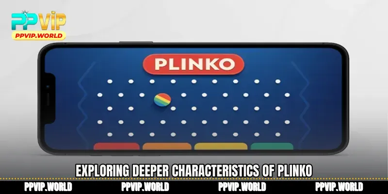 Exploring deeper characteristics of Plinko