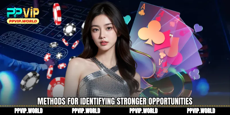 Methods for identifying stronger opportunities